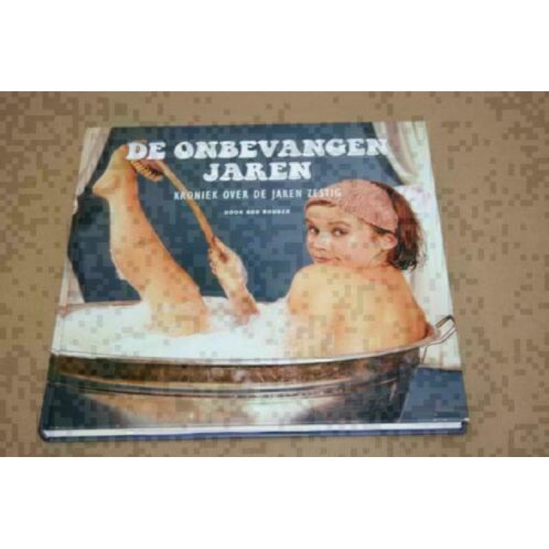 De onbevangen jaren - Kroniek over de jaren zestig !!