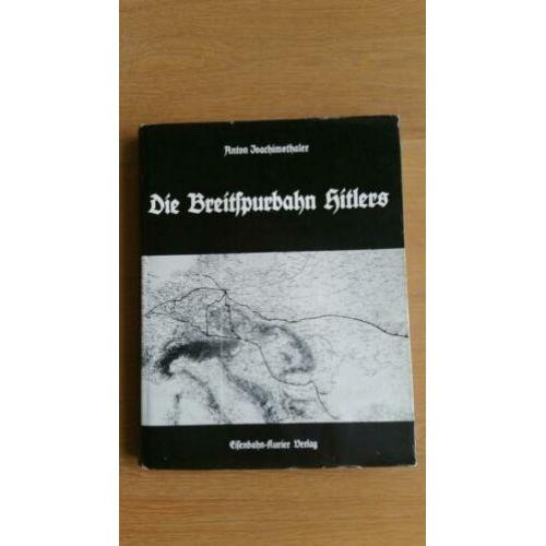 Die Breitspurbahn Hitlers - Joachimsthaler, Anton