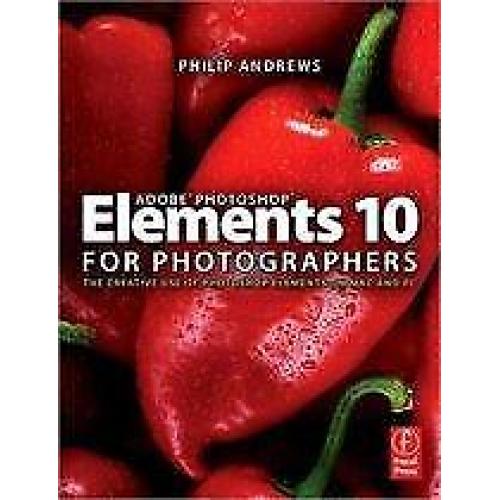 Adobe Photoshop Elements 10 for Photographers 9780240523828